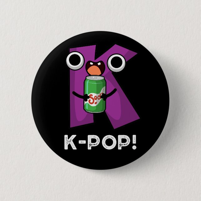 K-Pop Funny Music Soda Pop Pun Dark BG 6 Cm Round Badge (Front)