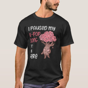 K Pop Kpop Song Paused 12 T-Shirt