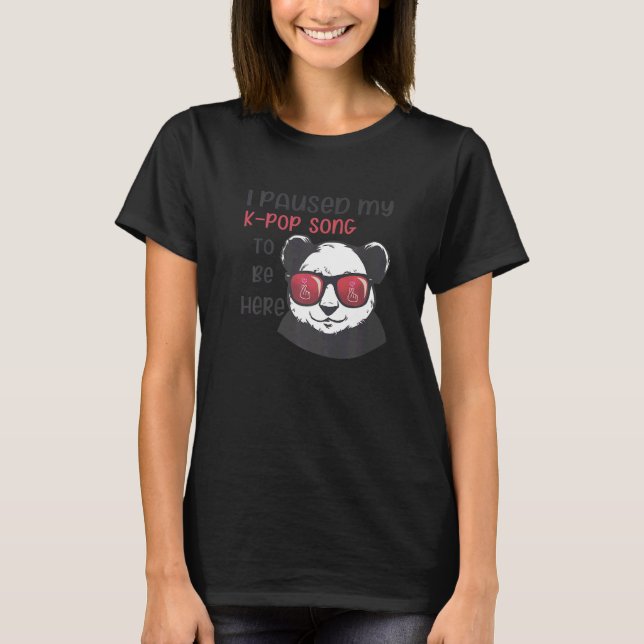 K Pop Kpop Song Paused 8 T-Shirt (Front)