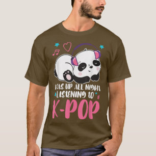 K-Pop Panda Teens Panda Kpop Quote Korean Music K- T-Shirt