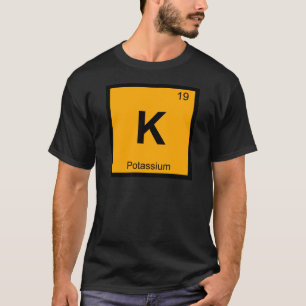 K - Potassium Chemistry Periodic Table Symbol T-Shirt
