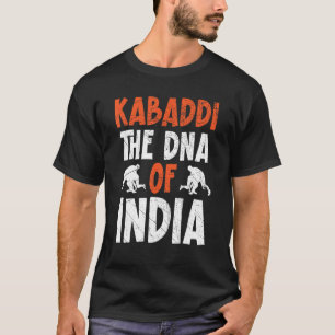 Kabaddi The Dna Of India Indian Team Sport Raider T-Shirt