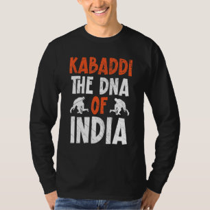 Kabaddi The Dna Of India Indian Team Sport Raider T-Shirt