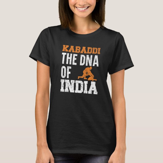 Kabaddi The Dna Of India Indian Team Sport Raider  T-Shirt (Front)