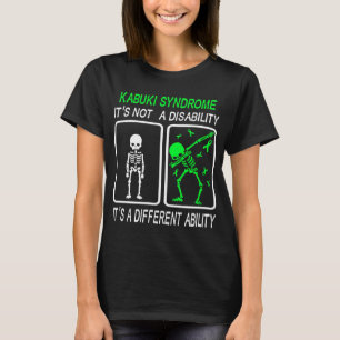 Kabuki Syndrome It's Not A Disability T-Shirt