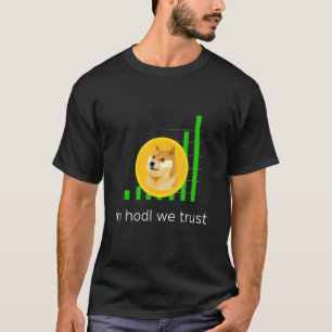 Kachytees In Hodl We Trust Dogecoin Crypto T-Shirt