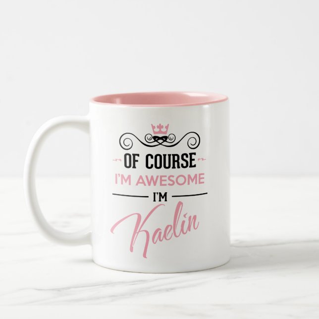 Kaelin Of Course I'm Awesome Name Two-Tone Coffee Mug (Left)