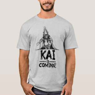 Kai is Coming! T-Shirt
