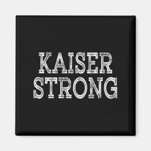 KAISER Strong Squad Family Reunion Last Name Team Magnet