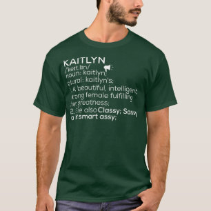 Kaitlyn Name Kaitlyn Definition Kaitlyn Female Nam T-Shirt