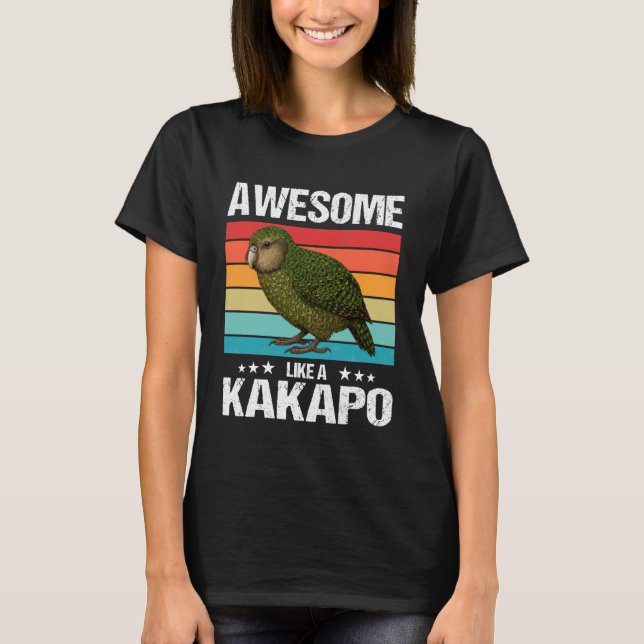 Kakapos Awesome Like a Kakapo T-Shirt (Front)