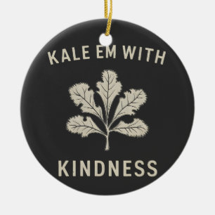 Kale Em With Kindness Funny Pun Veggies Vegan   Ceramic Tree Decoration