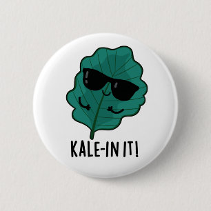 Kale-in It Funny Veggie Kale Pun 6 Cm Round Badge