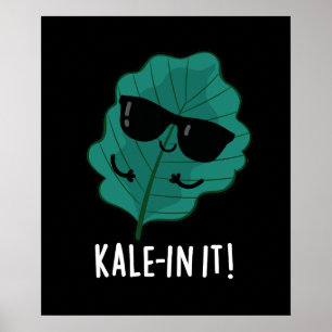 Kale-in It Funny Veggie Kale Pun Dark BG Poster