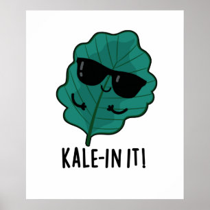 Kale-in It Funny Veggie Kale Pun  Poster