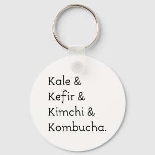 Kale Kefir Kimchi Kombucha Key Ring