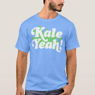 Kale Yeah Awesome Veganism Design T-Shirt