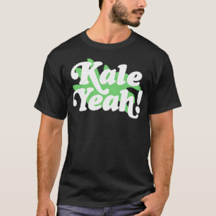 Kale Yeah Awesome Veganism Design T-Shirt