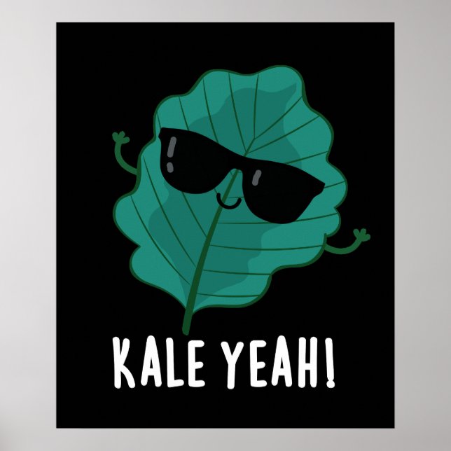 Kale Yeah Funny Veggie Pun Dark BG Poster (Front)