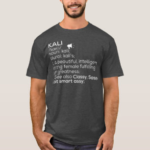 Kali Name Kali Definition Kali Female Name Kali Me T-Shirt