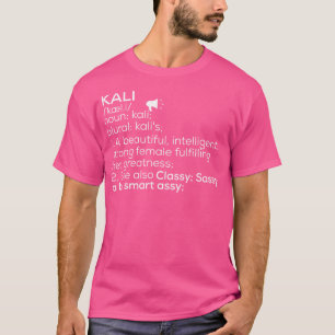 Kali Name Kali Definition Kali Female Name Kali Me T-Shirt