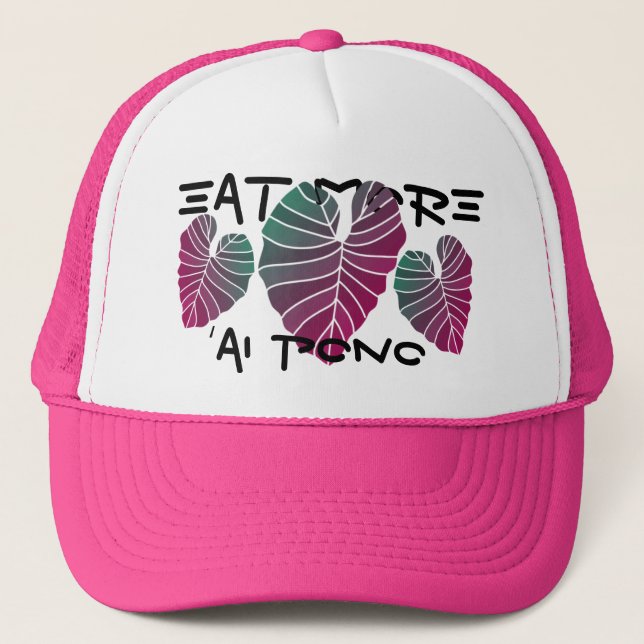 KALO KRU ʻAI PONO EAT MORE in PINK Trucker Hat (Front)