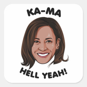 KAMA-HELL YEAH KAMALA HARRIS 2020 SQUARE STICKER