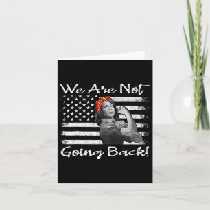 Kamala 2024 Harris Rosie The Riveter We Are Not Go Card