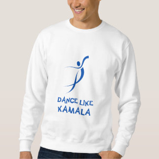 Kamala 2 dance like Kamala, Harris 2024 Sweatshirt
