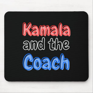 Kamala And The Coach Harris President 2024 Electio Mouse Mat