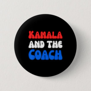 Kamala And The Coach Harris Presidental Election V 6 Cm Round Badge