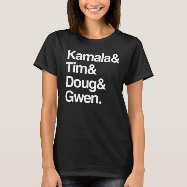 Kamala and Tim and Doug and Gwen T-Shirt (Front)