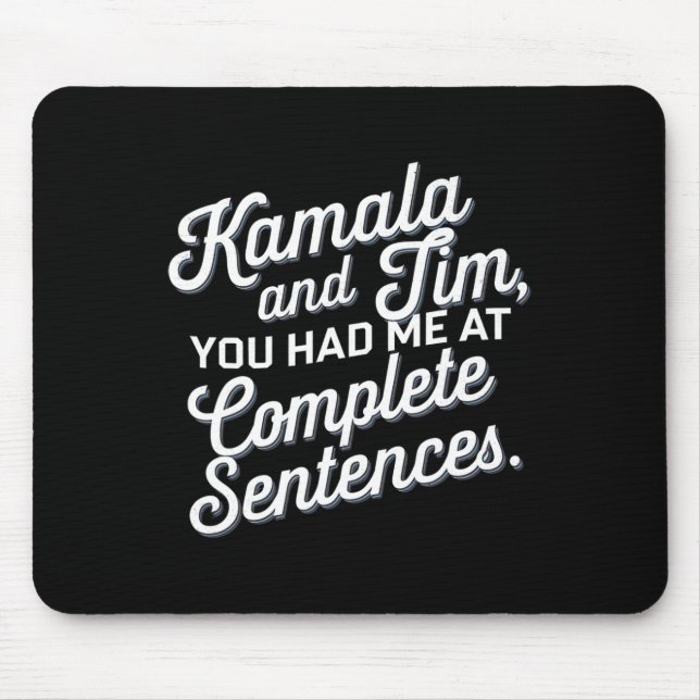 Kamala And Tim You Had Me At Complete Sentences 1  Mouse Mat (Front)