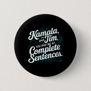 Kamala And Tim You Had Me At Complete Sentences 2 6 Cm Round Badge