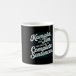 Kamala And Tim You Had Me At Complete Sentences 2 Coffee Mug