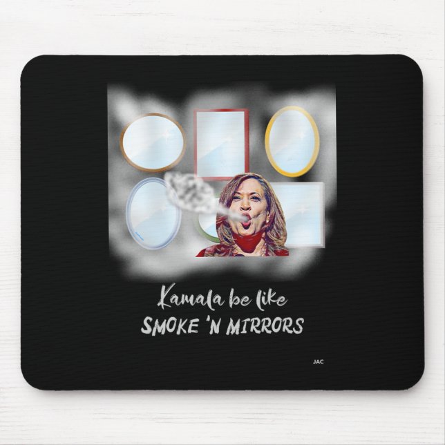 Kamala Be Like Smoke n Mirrors  Mouse Mat (Front)