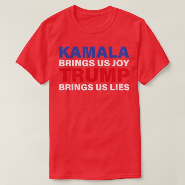 Kamala Brings Us Joy And Brings Us Lies Bold Polit T-Shirt (Design Front)