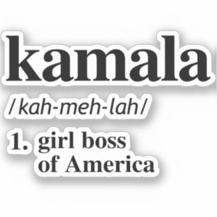 Kamala Definition: Girl boss of America