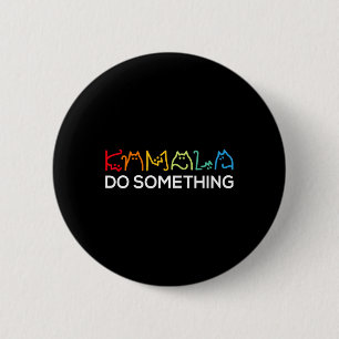 Kamala Do Something 2024 Madam President Kamala Ha 6 Cm Round Badge