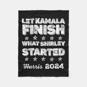 Kamala Finish What Shirley Started Fleece Blanket