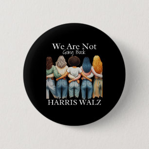 Kamala Haris Waltz 2024 Madam Presiden We Are Not  6 Cm Round Badge