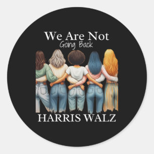 Kamala Haris Waltz 2024 Madam Presiden We Are Not Classic Round Sticker