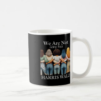 Kamala Haris Waltz 2024 Madam Presiden We Are Not Coffee Mug