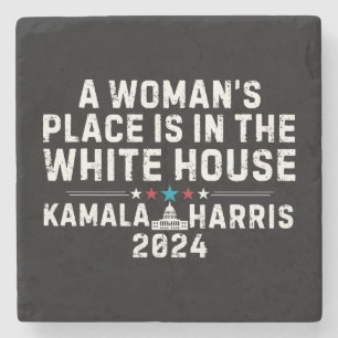 Kamala Harris 2024- A Woman's Place is in the Whit Stone Coaster