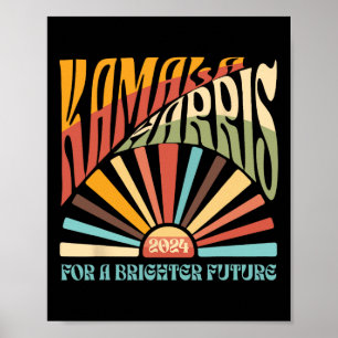 Kamala Harris 2024 Brighter Future Kamala Sunrise  Poster