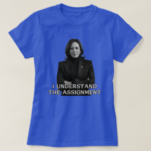 Kamala Harris 2024 I understand the assignment T-Shirt
