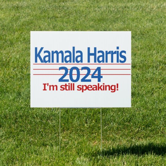 Kamala Harris 2024 I'm Still Speaking! Garden Sign Zazzle.co.uk