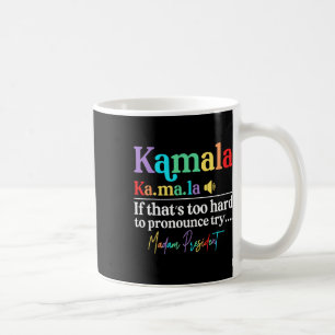 Kamala Harris 2024 Madam President Harris Vote Ele Coffee Mug