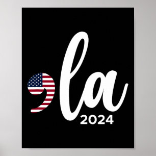Kamala Harris 2024 President Comma La Funny  Poster