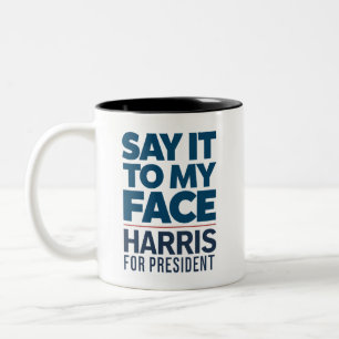 Kamala Harris 2024 Say It To My Face Two-Tone Coffee Mug